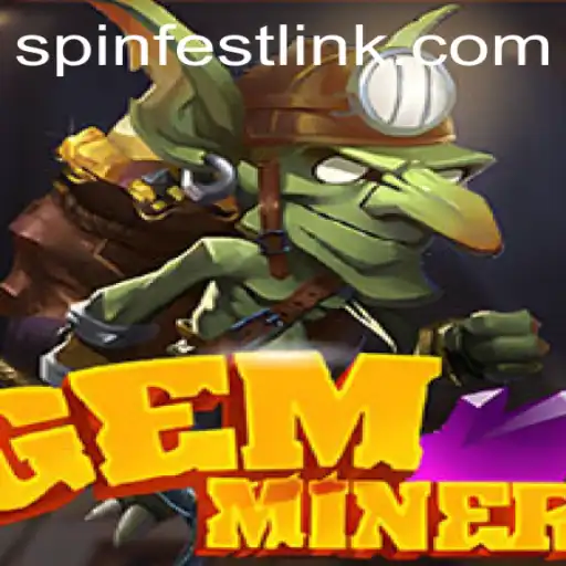 Unveiling the Exciting World of GemMiner: SpinFest Adventure