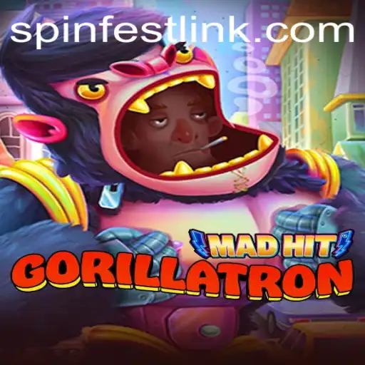 MadHitGorillatron: A SpinFest Adventure